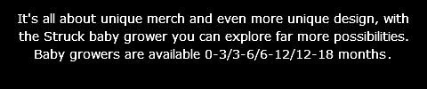 It's all about unique merch and even more unique design, with the Struck baby grower you can explore far more possibilities. Baby growers are available 0-3/3-6/6-12/12-18 months.
